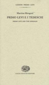 Primo Levi e i tedeschi: Primo Levi and the Germans (Lezioni Primo Levi)