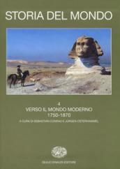 Storia del mondo. 4: Verso il mondo moderno 1750-1870