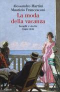 La moda della vacanza. Luoghi e storie 1860-1939