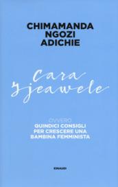Cara Ijeawele ovvero Quindici consigli per crescere una bambina femminista