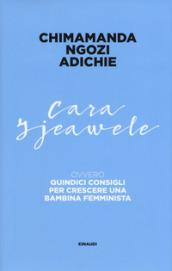 Cara Ijeawele ovvero Quindici consigli per crescere una bambina femminista