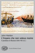 L' impero che non voleva morire. Il paradosso di Bisanzio (640-740 d.C.)