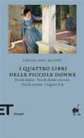 I quattro libri delle Piccole donne: Piccole donne. Piccole donne crescono. Piccoli uomini. I ragazzi di Jo (Einaudi)