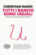 Tutti i banchi sono uguali. La scuola e l'uguaglianza che non c'è