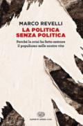 La politica senza politica: Perché la crisi ha fatto entrare il populismo nelle nostre vite (Super ET. Opera viva)