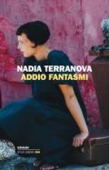 Addio fantasmi (Einaudi. Stile libero big)