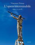 L' opera interminabile. Arte e XXI secolo