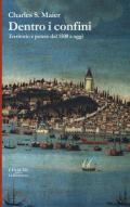 Dentro i confini. Territorio e potere dal 1500 a oggi