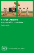 Il lungo Ottocento. Una storia politica internazionale