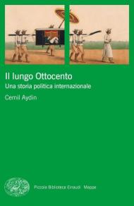 Il lungo Ottocento. Una storia politica internazionale