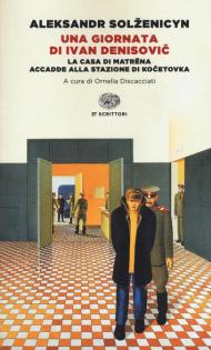 Una giornata di Ivan Denisovic-La casa di Matrjona-Accadde alla stazione di Kocetovka. Ediz. integrale