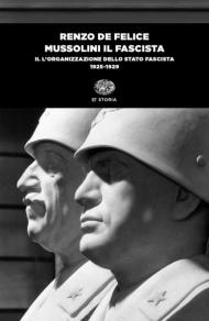 Mussolini il fascista. Vol. 2: L' organizzazione dello Stato fascista (1925-1929)