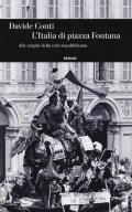 L' Italia di piazza Fontana. Alle origini della crisi repubblicana