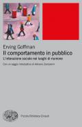 Il comportamento in pubblico. L'interazione sociale nei luoghi di riunione