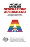 Generazione arcobaleno. La sfida per l'eguaglianza dei bambini con due mamme