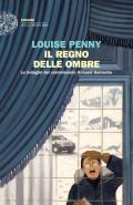 Il regno delle ombre. Le indagini del commissario Armand Gamache