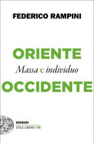 Oriente e Occidente. Massa e individuo