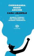 Cara Ijeawele ovvero Quindici consigli per crescere una bambina femminista