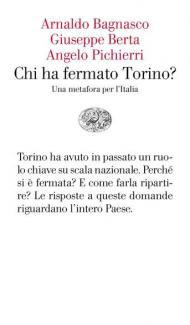 Chi ha fermato Torino? Una metafora per l'Italia