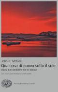 Qualcosa di nuovo sotto il sole. Storia dell'ambiente nel XX secolo