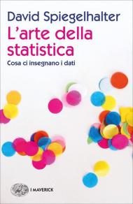 L' arte della statistica. Cosa ci insegnano i dati