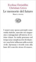 Le memorie del futuro. Musei e ricerca