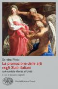 La promozione delle arti negli Stati Italiani. Dall’età delle riforme all’Unità