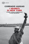 I segreti di New York. Storie, luoghi e personaggi di una metropoli