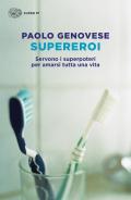 Supereroi. Servono i superpoteri per amarsi tutta una vita