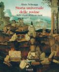 Storia universale delle rovine. Dalle origini all'età dei Lumi