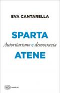 Sparta e Atene. Autoritarismo e democrazia