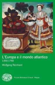 L' Europa e il mondo atlantico (1350-1750)