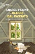 Tracce dal passato. Le indagini del commissario Armand Gamache