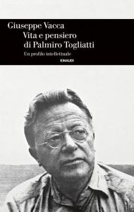 Vita e pensiero di Palmiro Togliatti. Un profilo intellettuale