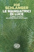 Le mangiatrici di luce. Il mondo invisibile dell'intelligenza delle piante