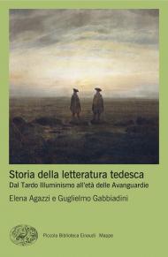 Storia della letteratura tedesca. Dal Tardo Illuminismo all’età delle Avanguardie