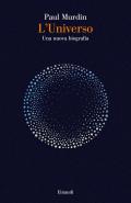 L’Universo. Una nuova biografia