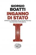 Inganno di Stato. Intrighi e tradimenti della polizia politica tra fascismo e Repubblica