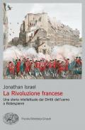La Rivoluzione francese. Una storia intellettuale dai Diritti dell'uomo a Robespierre