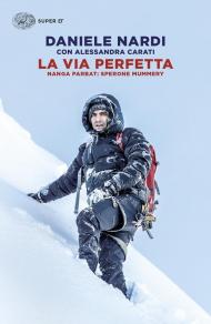 La via perfetta. Nanga Parbat: sperone Mummery