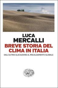 Breve storia del clima in Italia. Dall’ultima glaciazione al riscaldamento globale