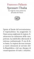 Spezzare l'Italia. Le regioni come minaccia all’unità del Paese