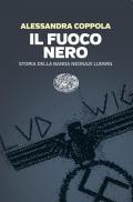 Il fuoco nero. Storia della banda neonazi Ludwig