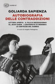 Autobiografia delle contraddizioni: Lettera aperta-Il filo di mezzogiorno-Io, Jean Gabin-L'università di Rebibbia-Le certezze del dubbio