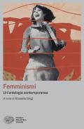 Femminismi. Un’antologia contemporanea
