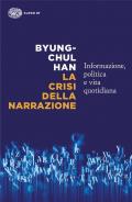 La crisi della narrazione. Informazione, politica e vita quotidiana