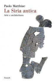 La Siria antica. Arte e architettura