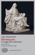 Montesquieu. Il coraggio della moderazione. Nuova ediz.