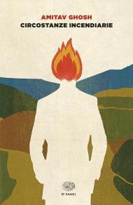 Circostanze incendiarie. Cronaca del mondo che viene