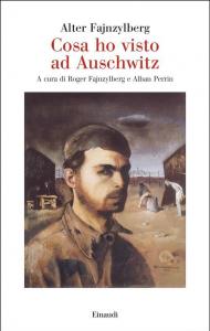 Cosa ho visto ad Auschwitz